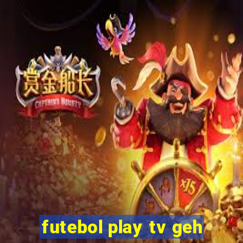 futebol play tv geh